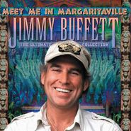 Jimmy Buffett, Meet Me In Margaritaville: The Ultimate Collection (CD)