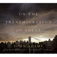 John Adams, John Adams: On The Transmigration Of Souls (CD)