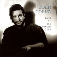 John Gorka, Land Of The Bottom Line (CD)