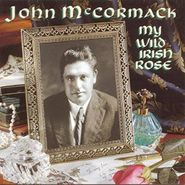 John McCormack, My Wild Irish Rose (CD)