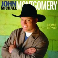 John Michael Montgomery, Home To You (CD)
