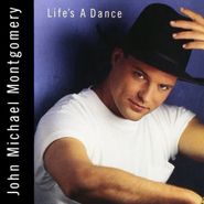 John Michael Montgomery, Life's A Dance (CD)