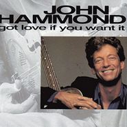 John Paul Hammond, Got Love If You Want It (CD)