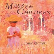John Rutter, Mass Of The Children (CD)