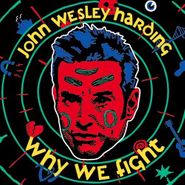 John Wesley Harding, Why We Fight (CD)