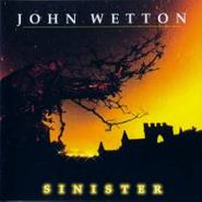 John Wetton, Sinister (CD)