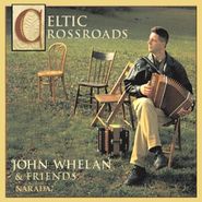 John Whelan, Celtic Crossroads (CD)