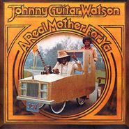 Johnny Guitar Watson, A Real Mother For Ya [Bonus Tracks] (CD)