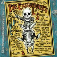 Jonboy Langford & the Pine Valley Cosmonauts, The Executioner's Last Song Vol. 1 (CD)