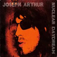 Joseph Arthur, Nuclear Daydream (CD)