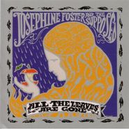 Josephine Foster And The Supposed, All The Leaves Are Gone (LP)