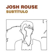 Josh Rouse, Subtitulo (CD)