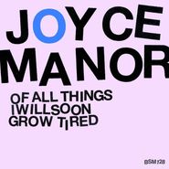 Joyce Manor, Of All Things I Will Soon Grow Tired [Clear Gold Vinyl] (LP)