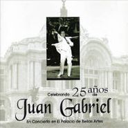 Juan Gabriel, Celebrando 25 Años De Juan Gabriel En El Palacio De Bellas Artes (CD)