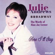 Julie Andrews, Here I'll Stay - The Words Of Jay Lerner (CD)