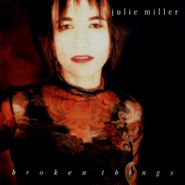 Julie Miller, Broken Things (CD)
