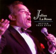 Julius LaRosa, Better Than Ever (CD)