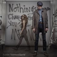 Justin Townes Earle, Nothing's Gonna Change The Way You Feel About Me Now (LP)