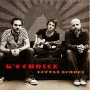 K's Choice, Little Echoes (CD)
