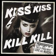 HorrorPops, Kiss Kiss Kill Kill (LP)