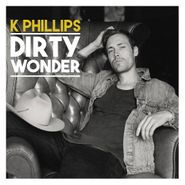 K Phillips, Dirty Wonder (CD)