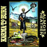 Karma To Burn, Almost Heathen (CD)