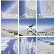 Keith Fullerton Whitman, Playthroughs (CD)