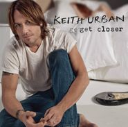 Keith Urban, Get Closer (CD)