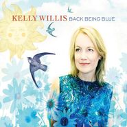 Kelly Willis, Back Being Blue (CD)