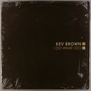 Kev Brown, I Do What I Do (LP)