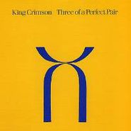 King Crimson, Three Of A Pair (CD)