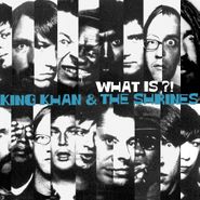 King Khan & The Shrines, What Is?! (CD)