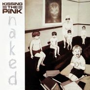 Kissing The Pink, Naked [Expanded Edition] (CD)