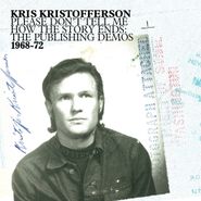 Kris Kristofferson, Please Don't Tell Me How The Story Ends: The Publishing Demos 1968-1972 (CD)