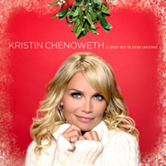 Kristin Chenoweth, A Lovely Way To Spend Christmas (CD)