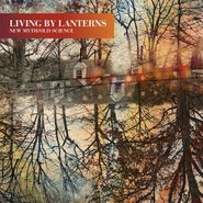Living By Lanterns, New Myth / Old Science [Limited Edition] (LP)