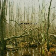 Loma Prieta, Last City (LP)