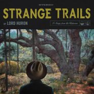 Lord Huron, Strange Trails (CD)