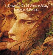 Loreena McKennitt, To Drive The Cold Winter Away [180 Gram Vinyl, Limited Edition] (LP)