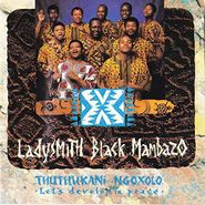 Ladysmith Black Mambazo, Thuthukani Ngoxolo (Let's Develop in Peace) (CD)