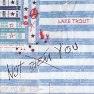 Lake Trout, Not Them, You (CD)