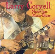 Larry Coryell, Major Jazz Minor Blues (CD)