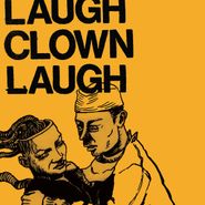 Laugh Clown Laugh, Laugh Clown Laugh (LP)