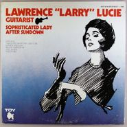 Lawrence Lucie, Sophisticated Lady / After Sundown (LP)