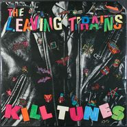 The Leaving Trains, Kill Tunes (LP)