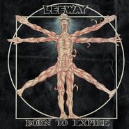 Leeway , Born To Expire [Original Issue] (LP)