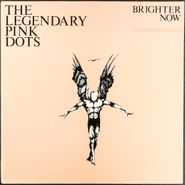 The Legendary Pink Dots, Brighter Now [1986 Belgian Issue] (LP)
