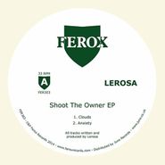 Lerosa, Shoot The Owner EP (12")