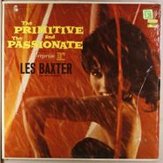 Les Baxter & His Orchestra, The Primitive And The Passionate (LP)