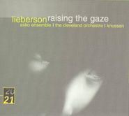 Peter Lieberson, Lieberson: Raising The Gaze [Import] (CD)